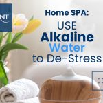 Home Spa: Use Alkaline Water to De-stress