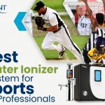 The Best Water Ionizer System for Sports Professionals – Updated Blog